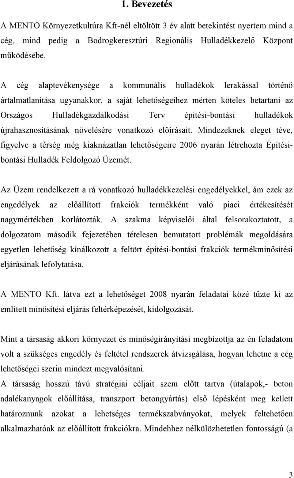 hulladékok újrahasznosításának növelésére vonatkozó előírásait.