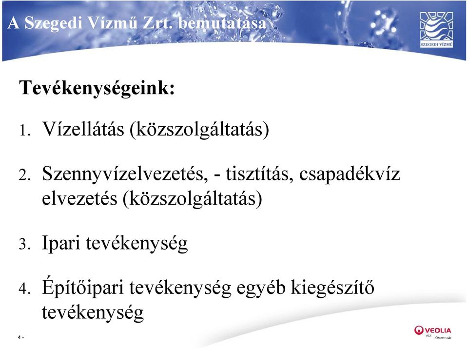 Szennyvízelvezetés, - tisztítás, csapadékvíz elvezetés