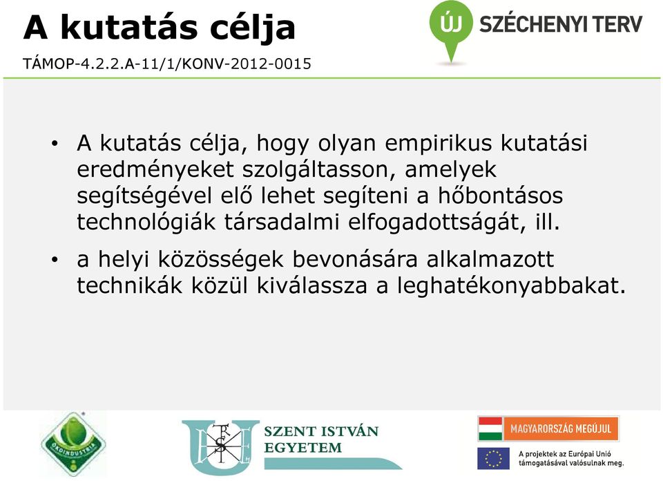 hőbontásos technológiák társadalmi elfogadottságát, ill.