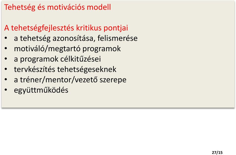 motiváló/megtartó programok a programok célkitűzései