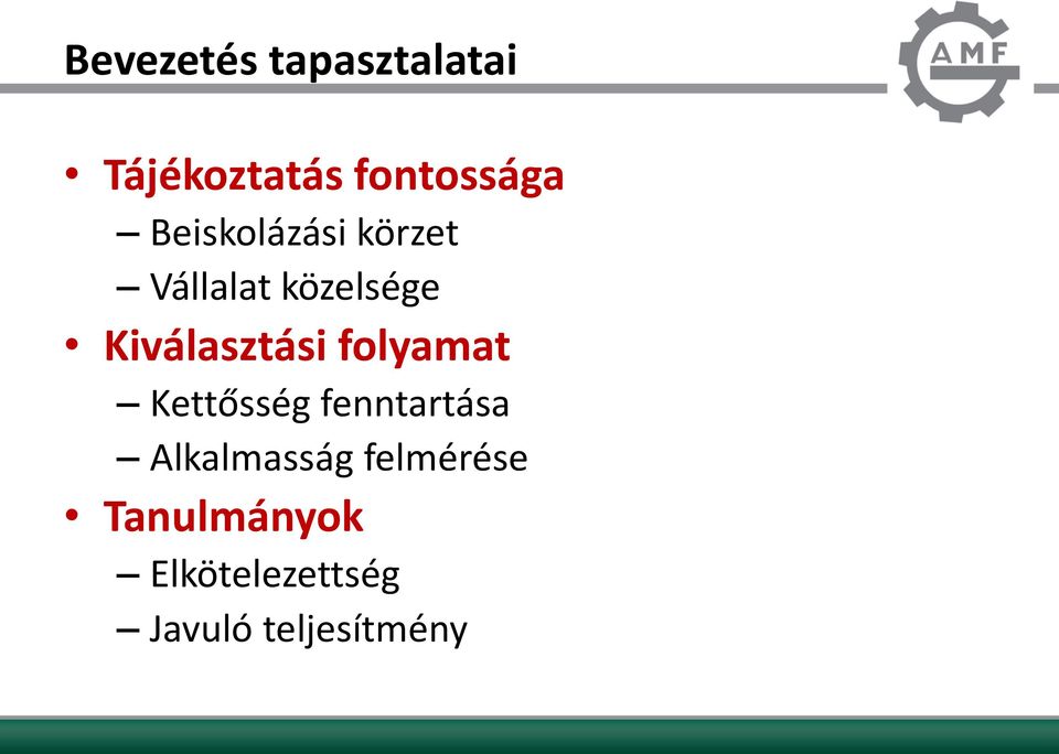 Kiválasztási folyamat Kettősség fenntartása