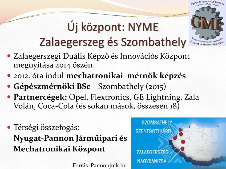 megnyitása 2014 őszén 2012.
