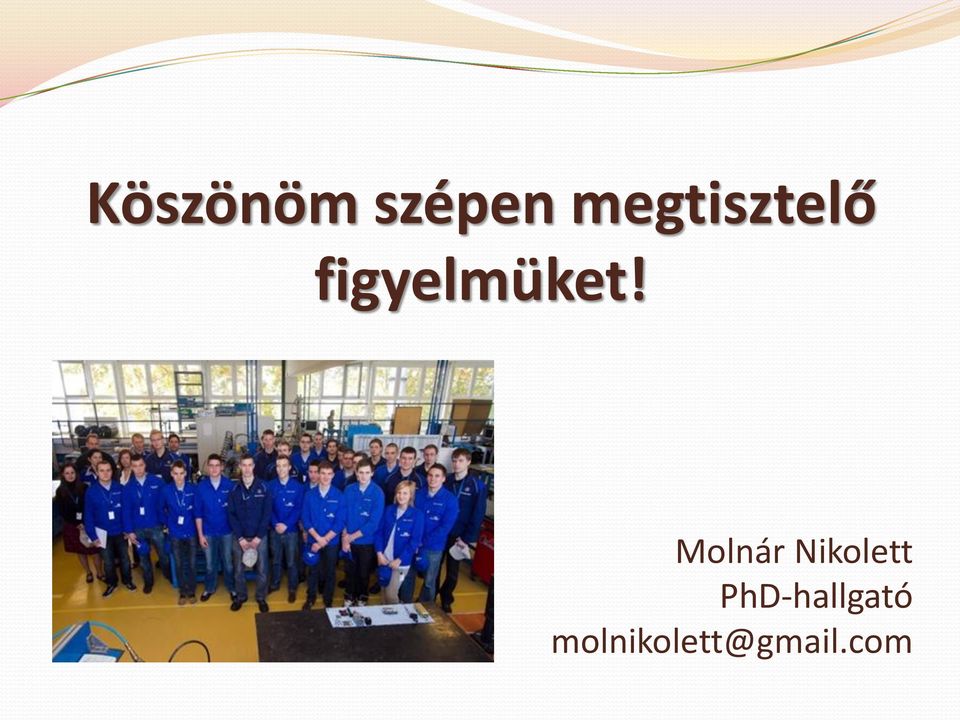 figyelmüket!