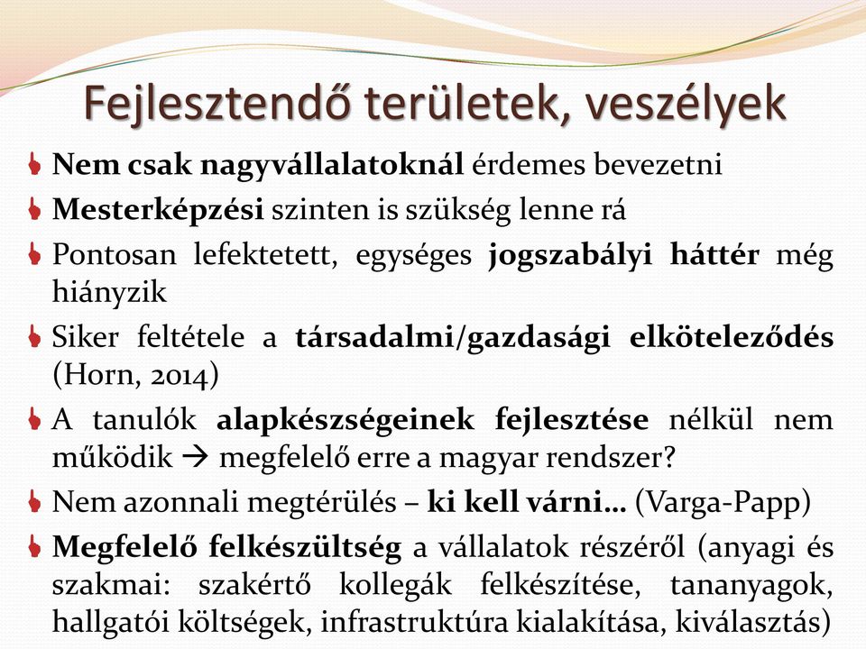 alapkészségeinek fejlesztése nélkül nem működik megfelelő erre a magyar rendszer?