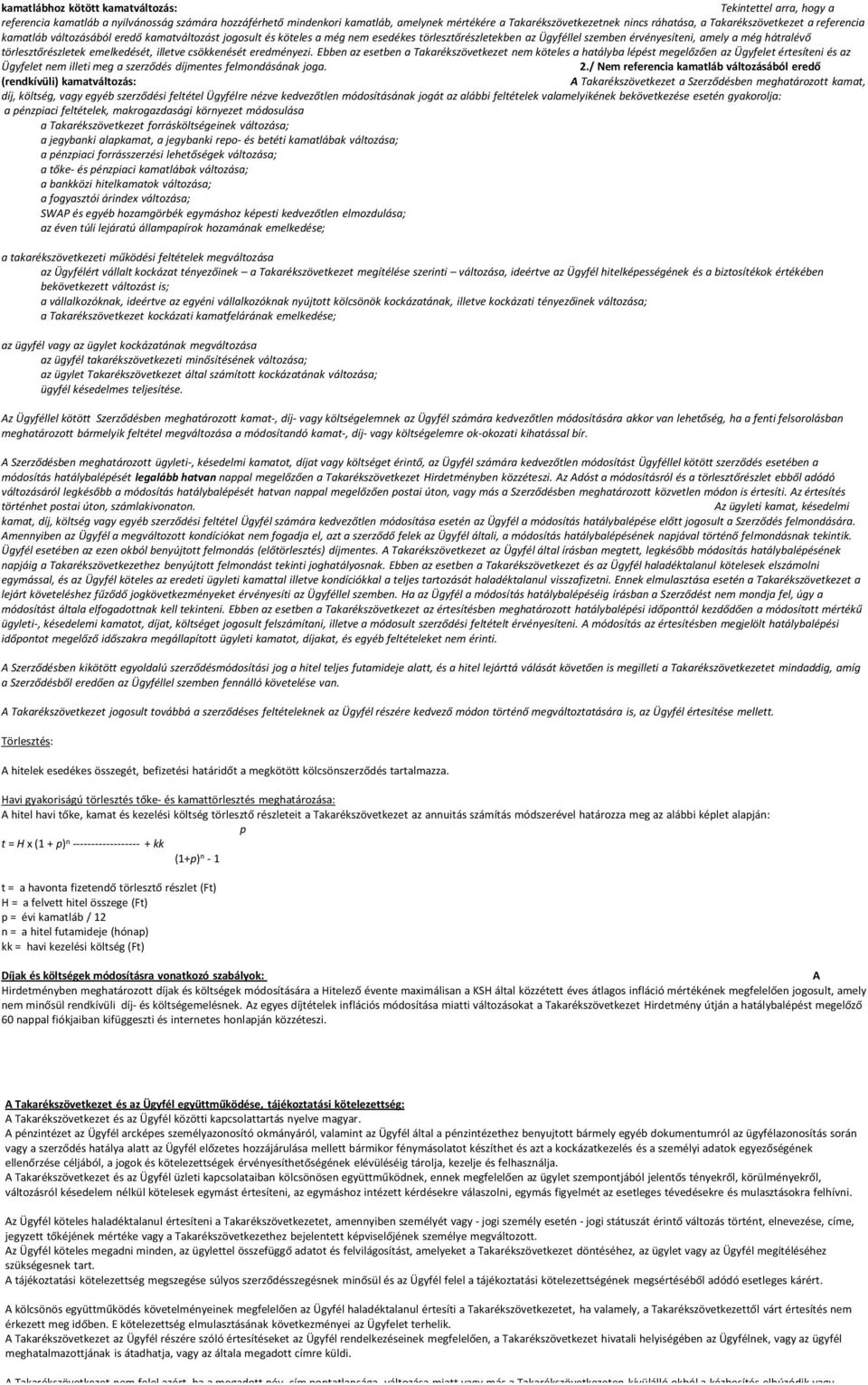 törlesztőrészletek emelkedését, illetve csökkenését eredményezi.