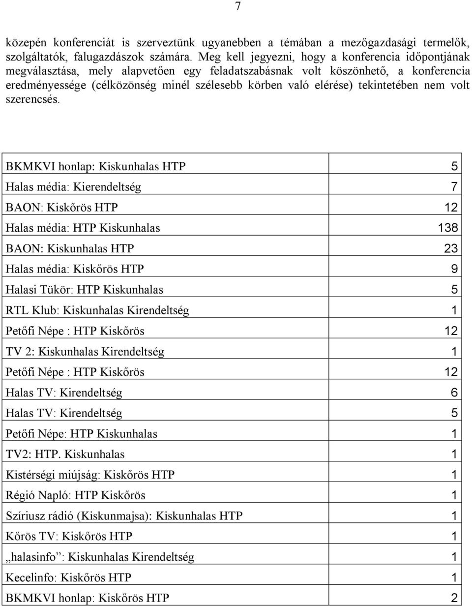 tekintetében nem volt szerencsés.