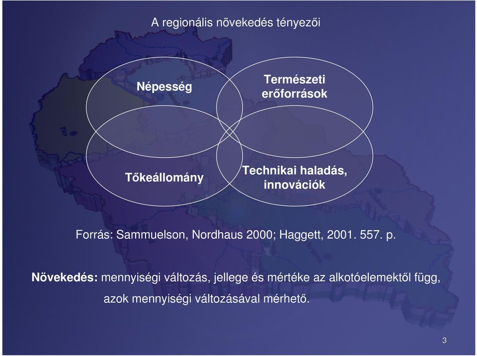 Nordhaus 2000; Haggett, 2001. 557. p.