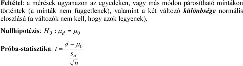 két változó különbsége normális eloszlású (a változók nem kell, hogy