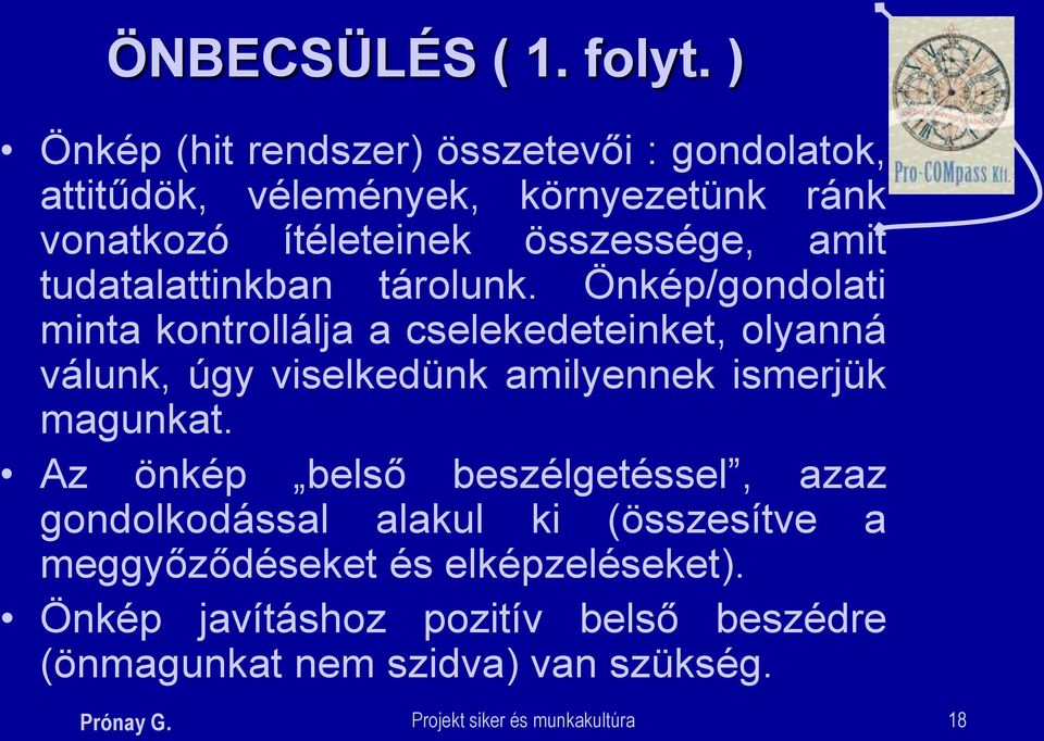 tudatalattinkban tárolunk.