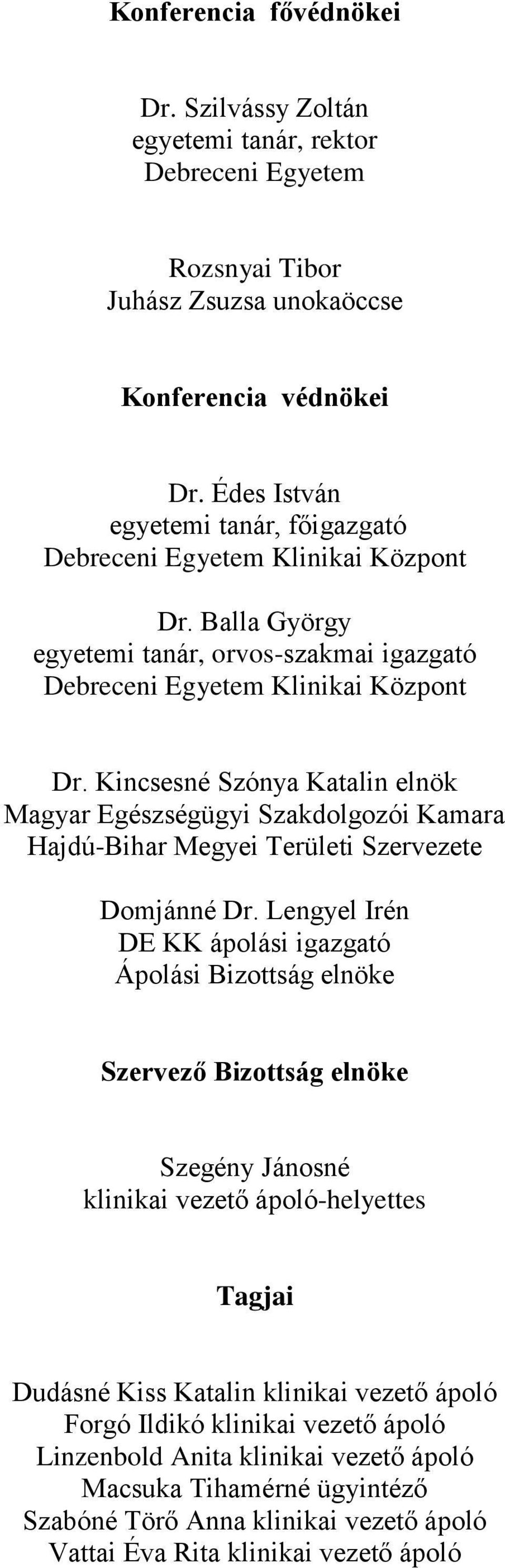 Kincsesné Szónya Katalin elnök Magyar Egészségügyi Szakdolgozói Kamara Hajdú-Bihar Megyei Területi Szervezete Domjánné Dr.