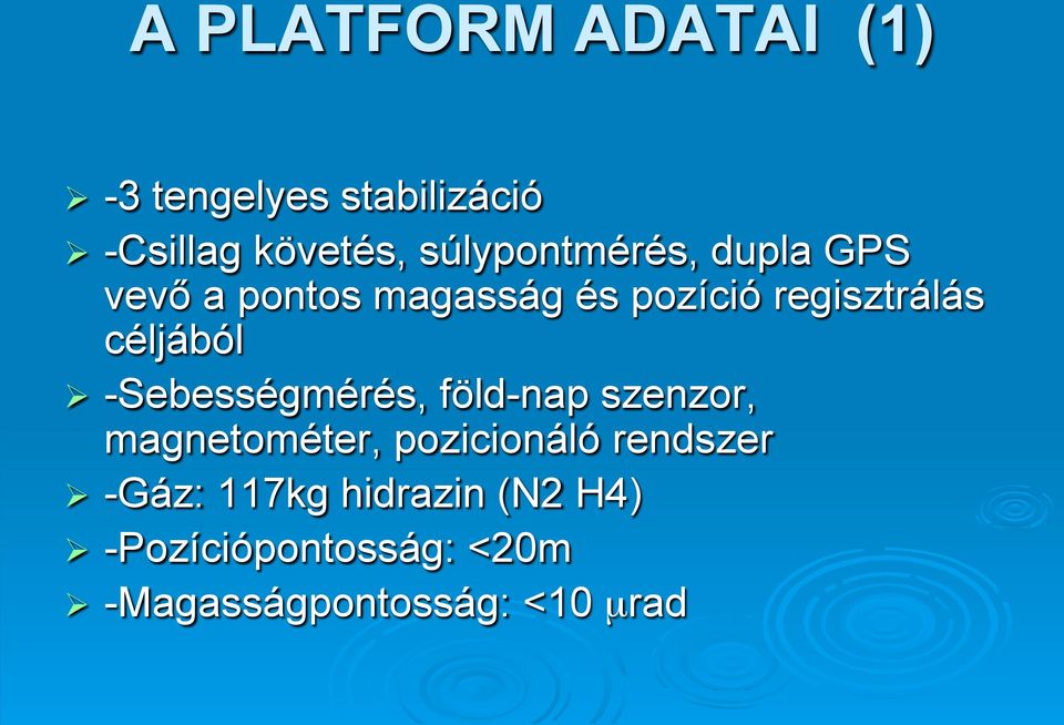 céljából Ø -Sebességmérés, föld-nap szenzor, magnetométer, pozicionáló