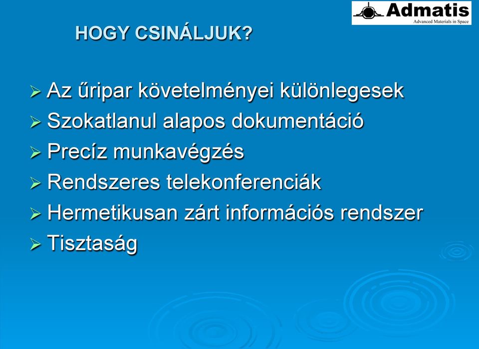 Szokatlanul alapos dokumentáció Ø Precíz