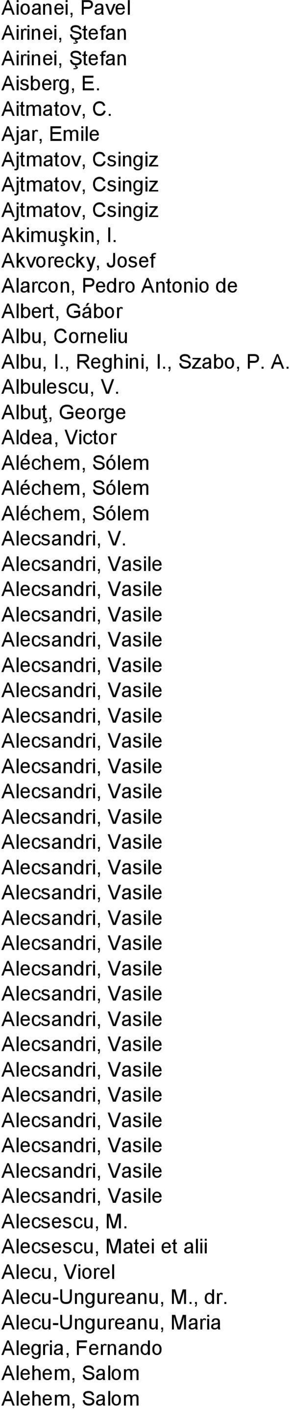 Albuţ, George Aldea, Victor Aléchem, Sólem Aléchem, Sólem Aléchem, Sólem Alecsandri, V.