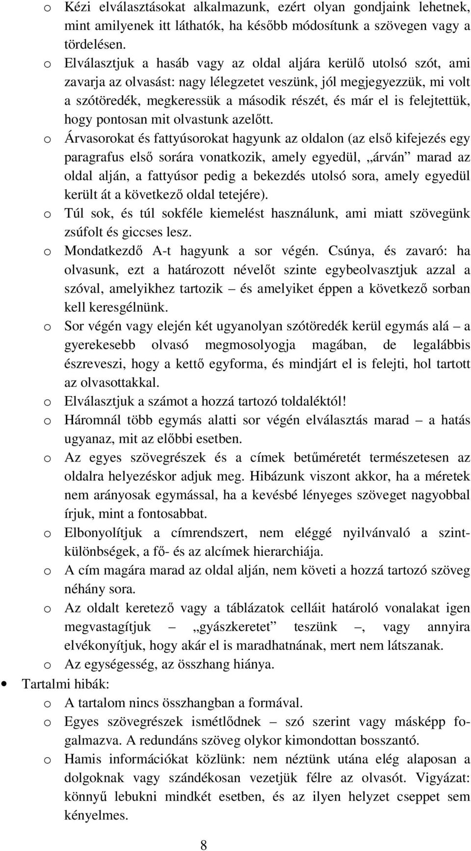 felejtettük, hogy pontosan mit olvastunk azelıtt.
