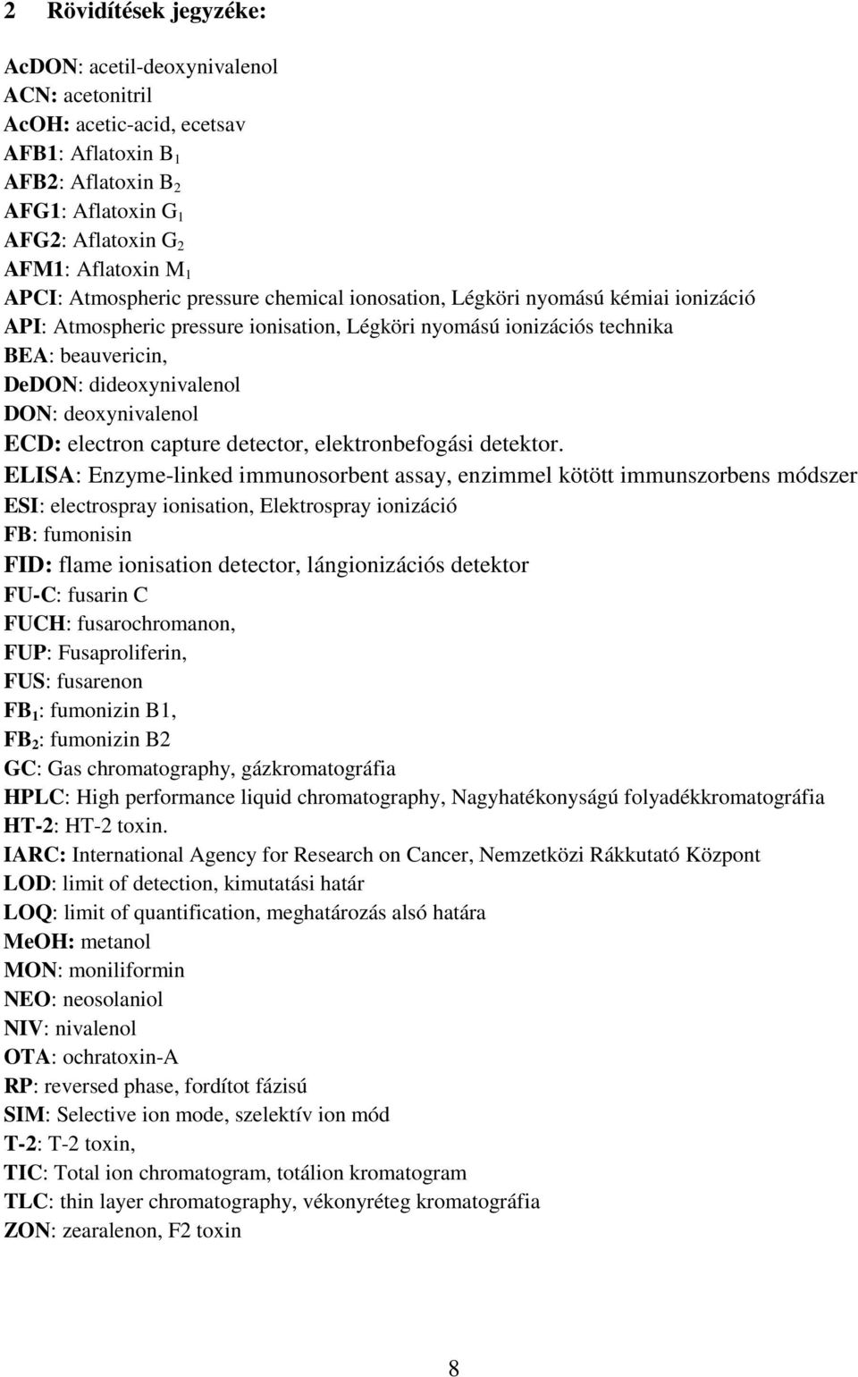 DON: deoxynivalenol ECD: electron capture detector, elektronbefogási detektor.