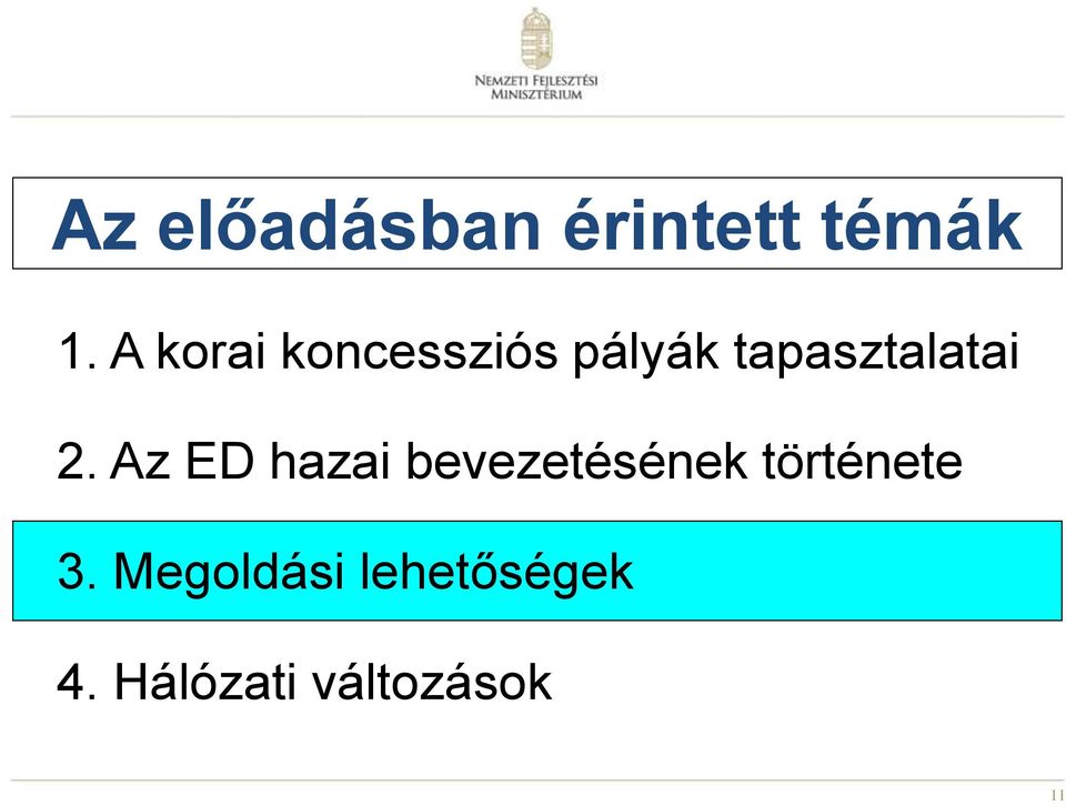 2. Az ED hazai bevezetésének története 3.