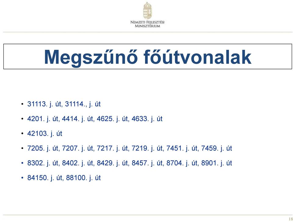 j. út, 7451. j. út, 7459. j. út 8302. j. út, 8402. j. út, 8429. j. út, 8457.