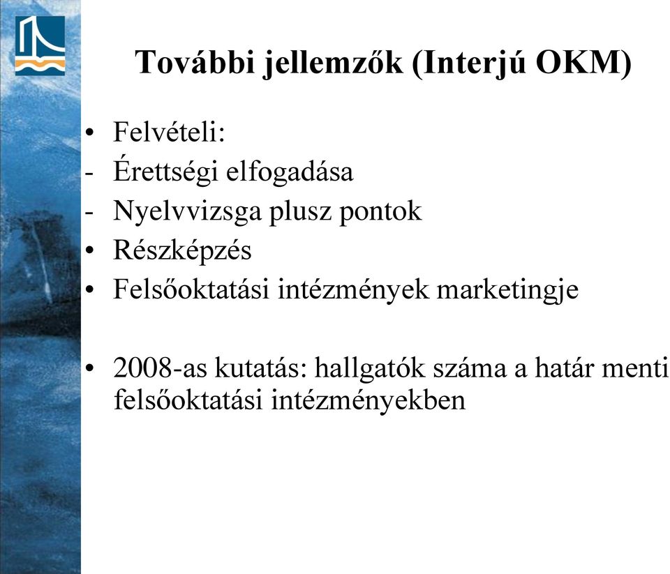 Felsőoktatási intézmények marketingje 2008-as kutatás: