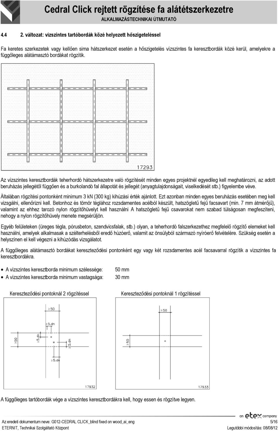 függőleges alátámasztó bordákat rögzítik.