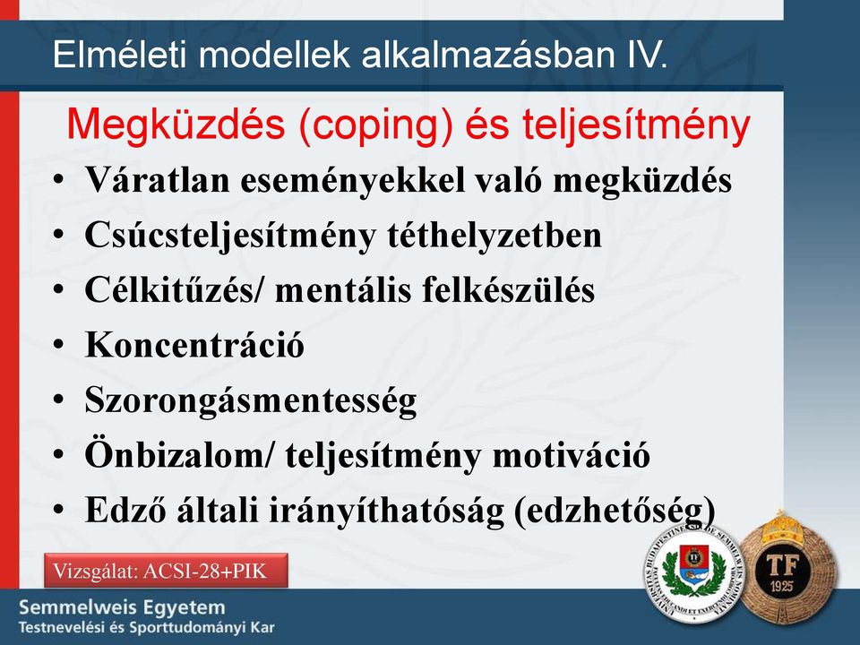 Csúcsteljesítmény téthelyzetben Célkitűzés/ mentális felkészülés