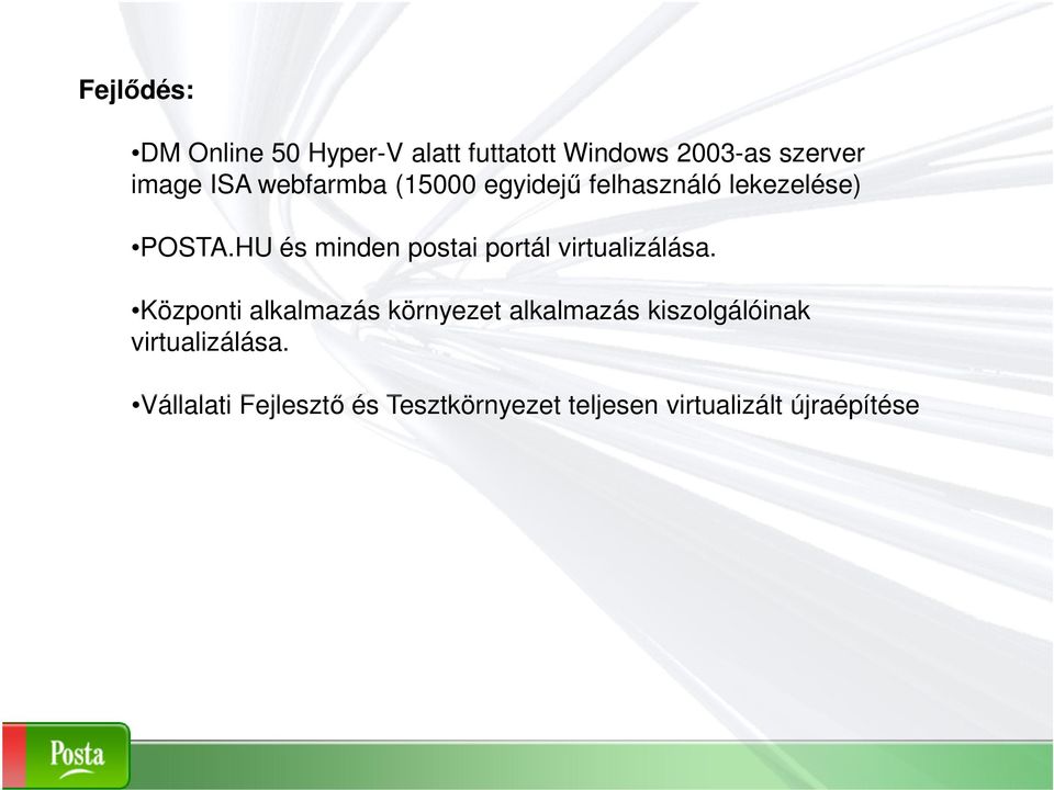 HU és minden postai portál virtualizálása.