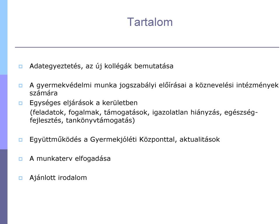 fogalmak, támogatások, igazolatlan hiányzás, egészségfejlesztés, tankönyvtámogatás)