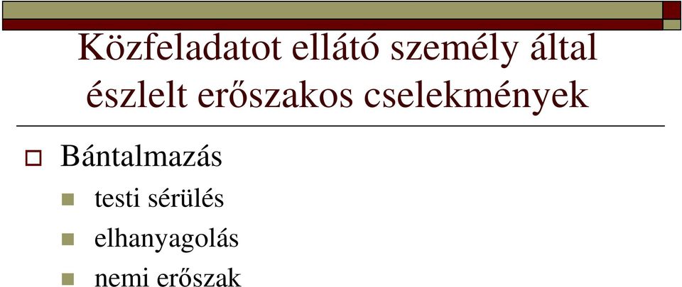 cselekmények Bántalmazás