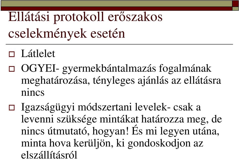 Igazságügyi módszertani levelek- csak a levenni szüksége mintákat határozza meg,