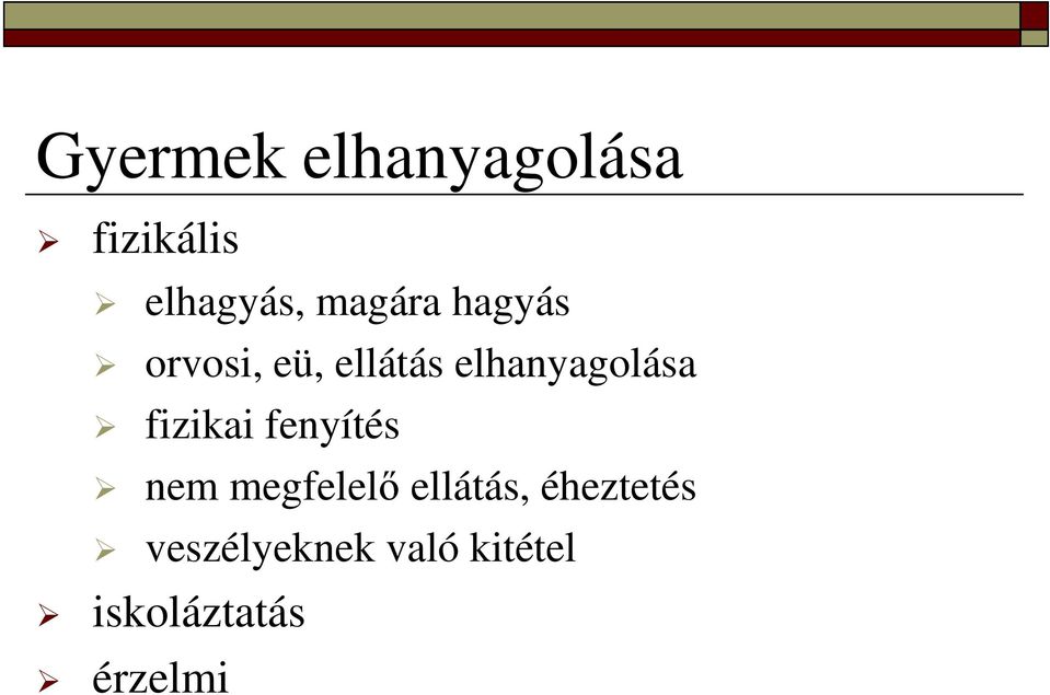 elhanyagolása fizikai fenyítés nem megfelelő