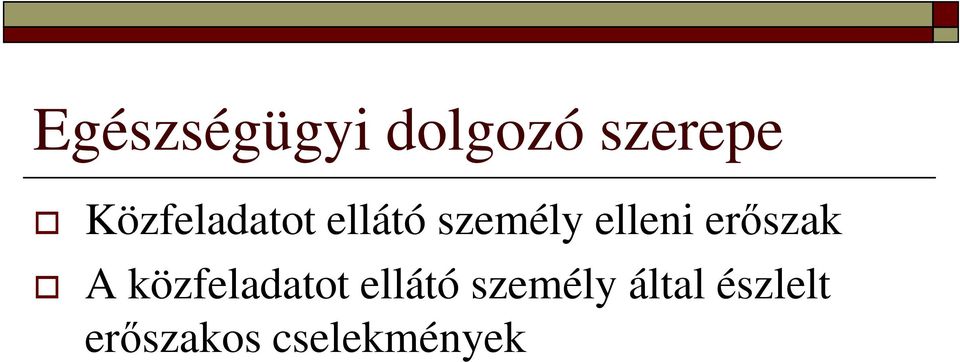 erőszak A közfeladatot ellátó