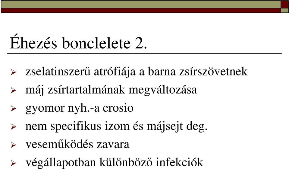 zsírtartalmának megváltozása gyomor nyh.