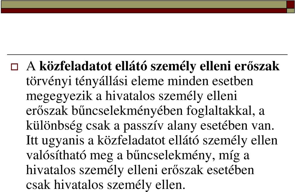 csak a passzív alany esetében van.