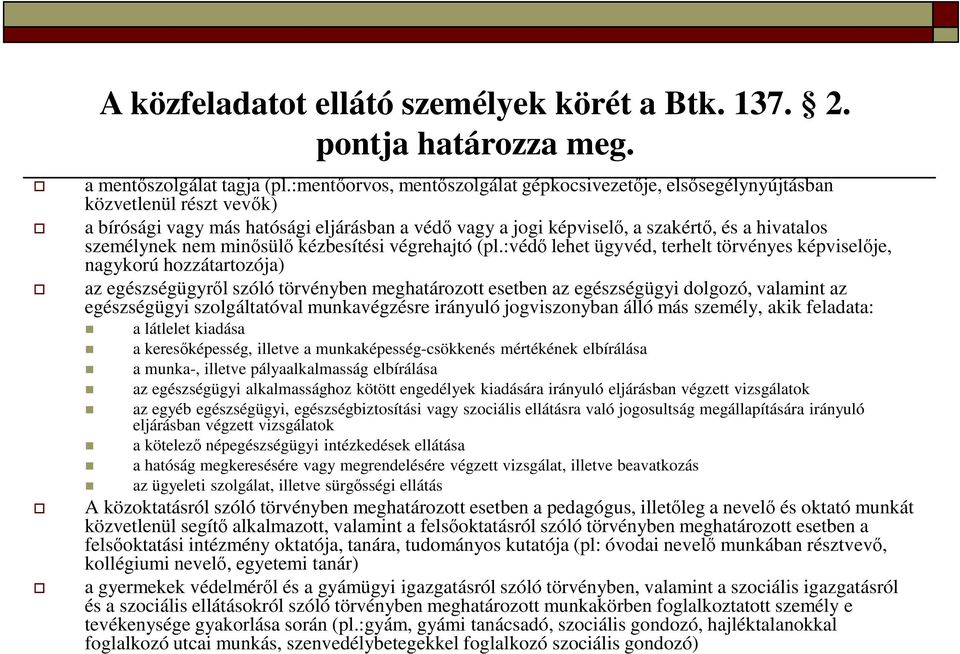 nem minősülő kézbesítési végrehajtó (pl.