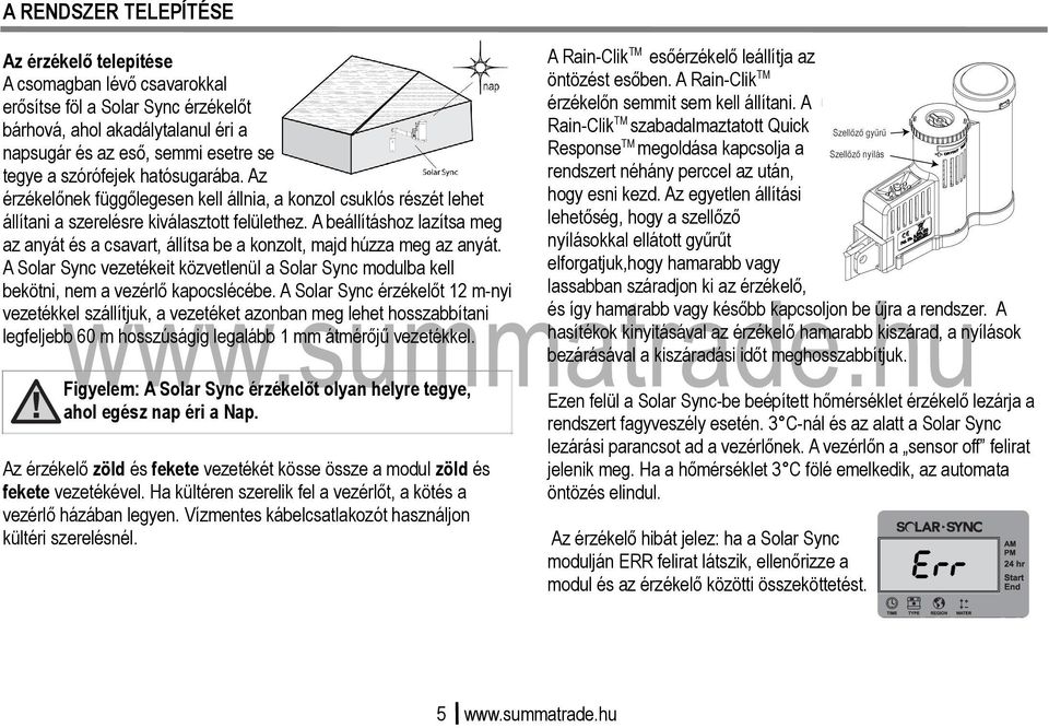 A beállításhoz lazítsa meg az anyát és a csavart, állítsa be a konzolt, majd húzza meg az anyát. A Solar Sync vezetékeit közvetlenül a Solar Sync modulba kell bekötni, nem a vezérlő kapocslécébe.