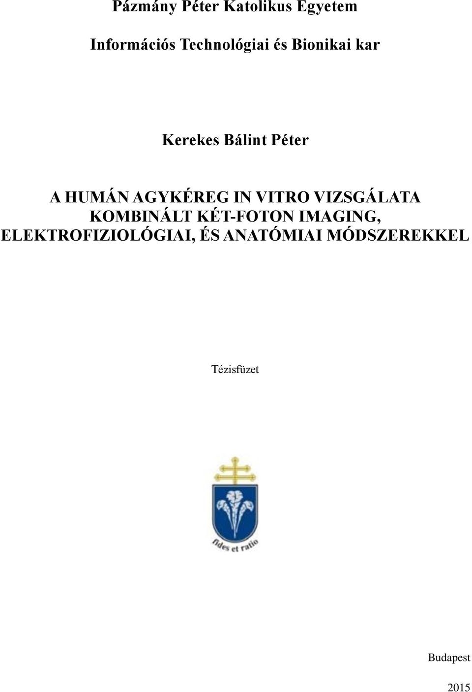 VITRO VIZSGÁLATA KOMBINÁLT KÉT-FOTON IMAGING,