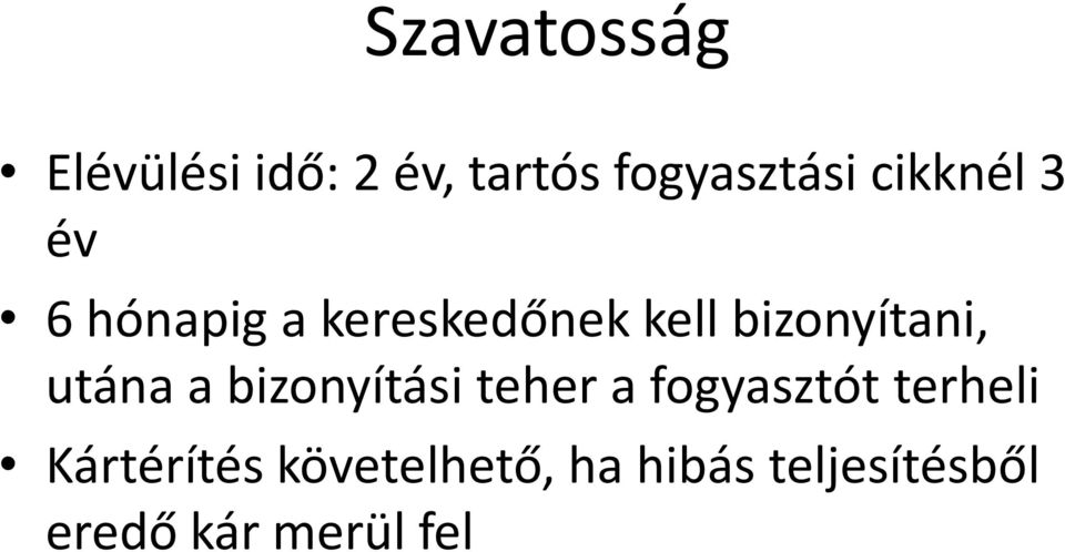 utána a bizonyítási teher a fogyasztót terheli