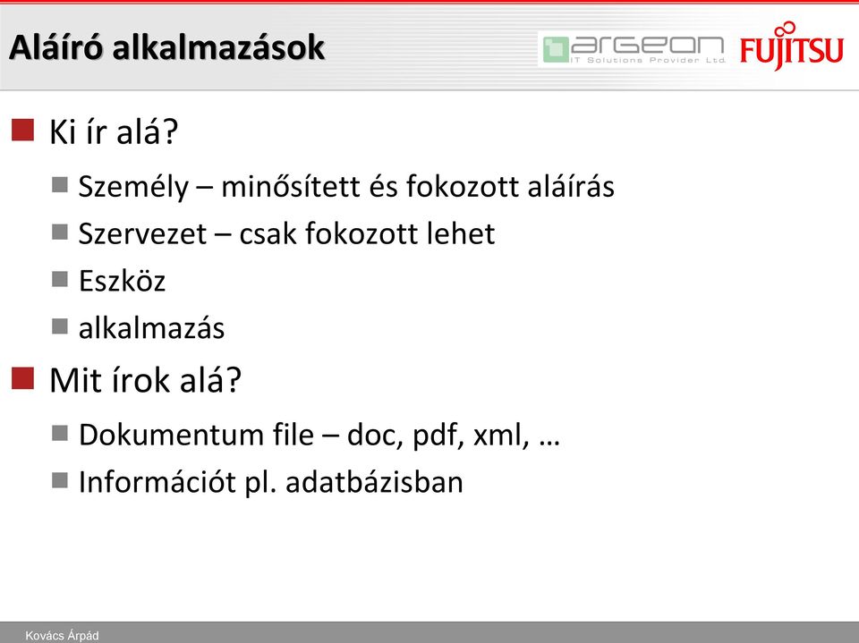 csak fokozott lehet Eszköz alkalmazás Mit írok alá?