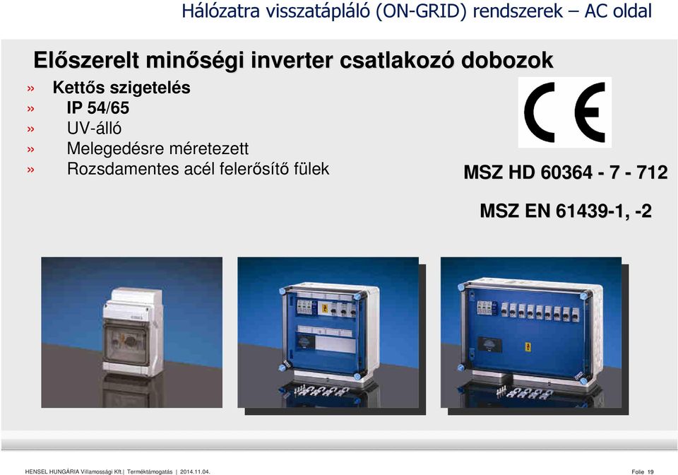 visszatápláló (ON-GRID) rendszerek AC oldal Előszerelt