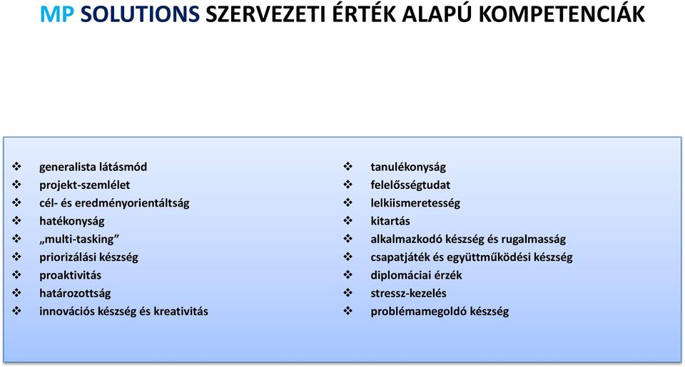 alkalmazkodó készség és rugalmasság priorizálási készség csapatjáték és együttműködési készség