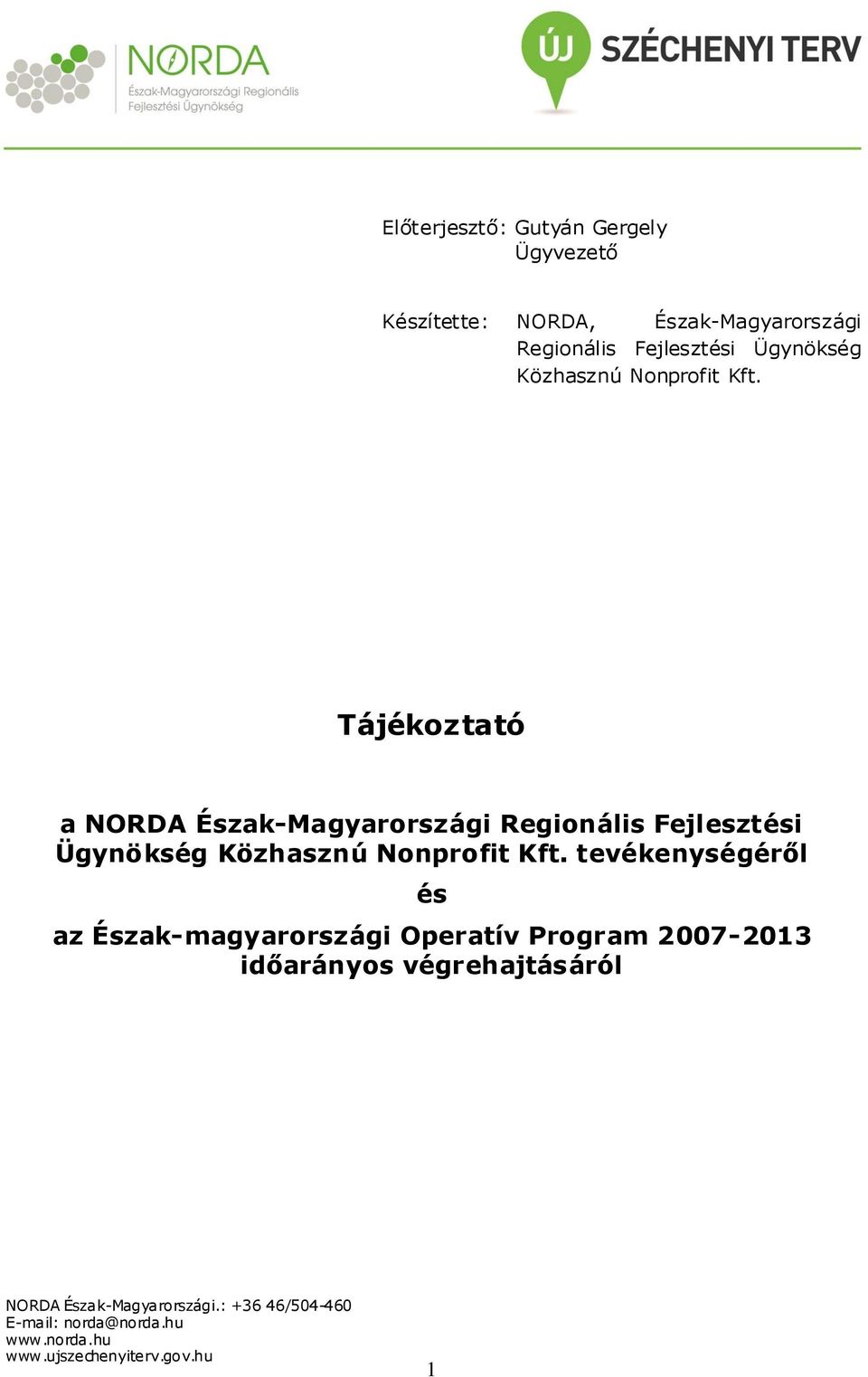 Tájékoztató a NORDA Észak-Magyarországi  tevékenységéről és az Észak-magyarországi