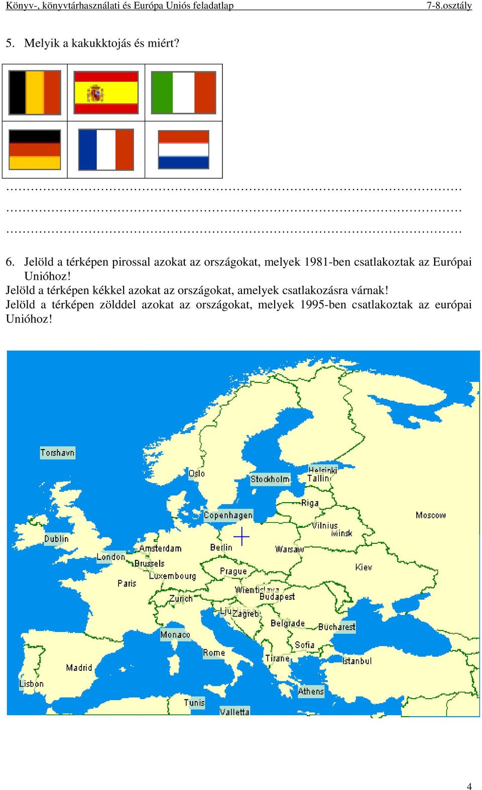 az Európai Unióhoz!