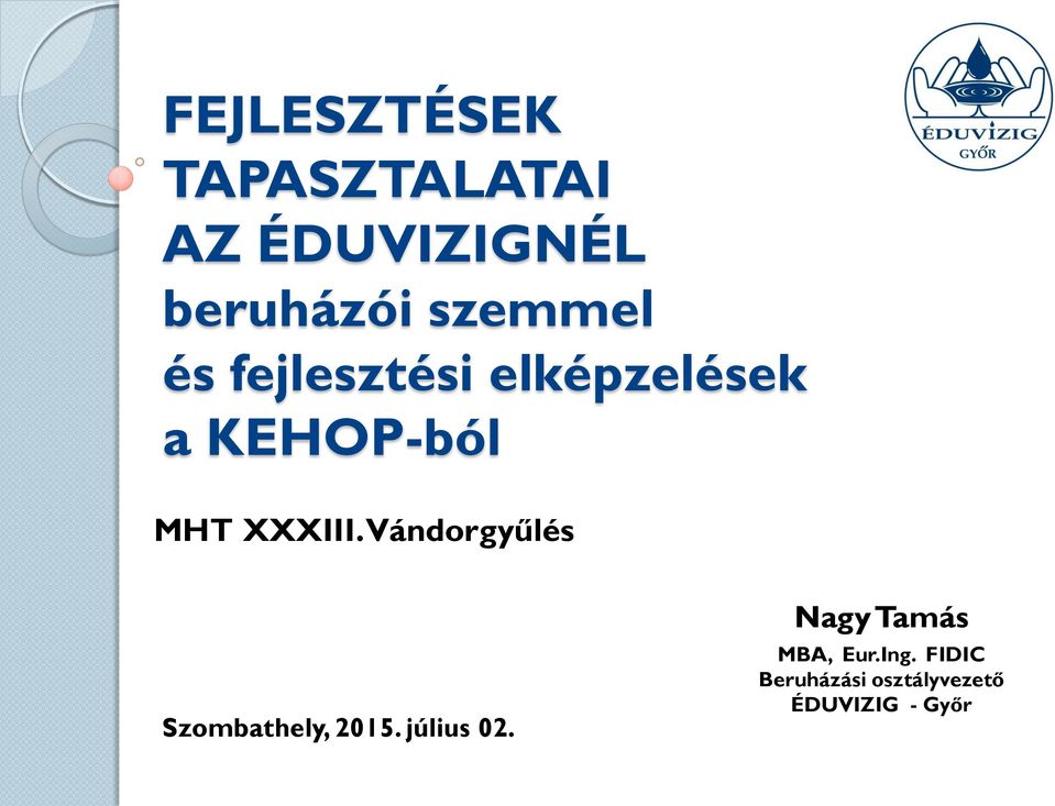 XXXIII. Vándorgyűlés Szombathely, 2015. július 02.