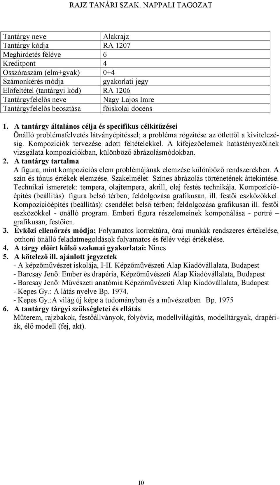 Kompozíciók tervezése adott feltételekkel. A kifejezőelemek hatástényezőinek vizsgálata kompozíciókban, különböző ábrázolásmódokban. 2.