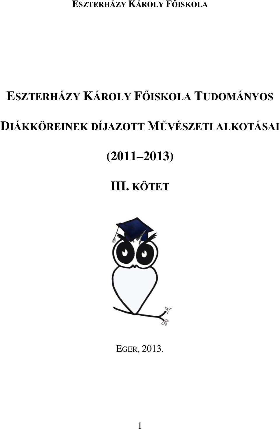 MŰVÉSZETI ALKOTÁSAI (2011 2013) III.