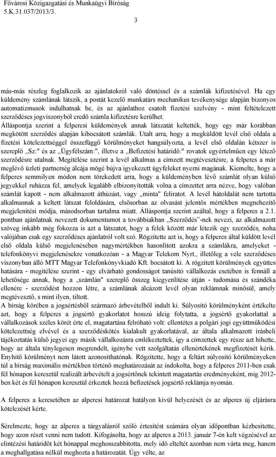 szerződéses jogviszonyból eredő számla kifizetésre kerülhet.