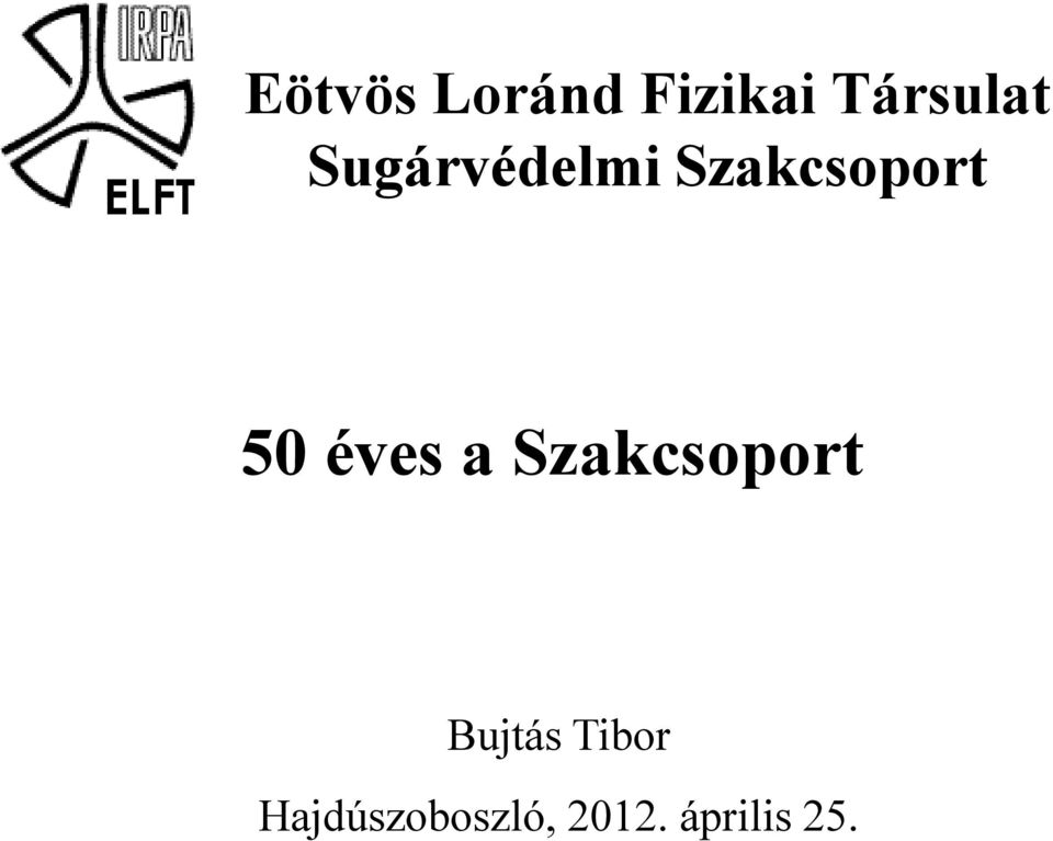 éves a Szakcsoport Bujtás