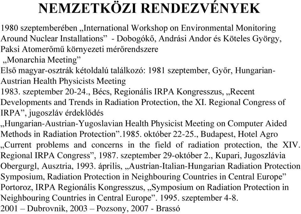 , Bécs, Regionális IRPA Kongresszus, Recent Developments and Trends in Radiation Protection, the XI.