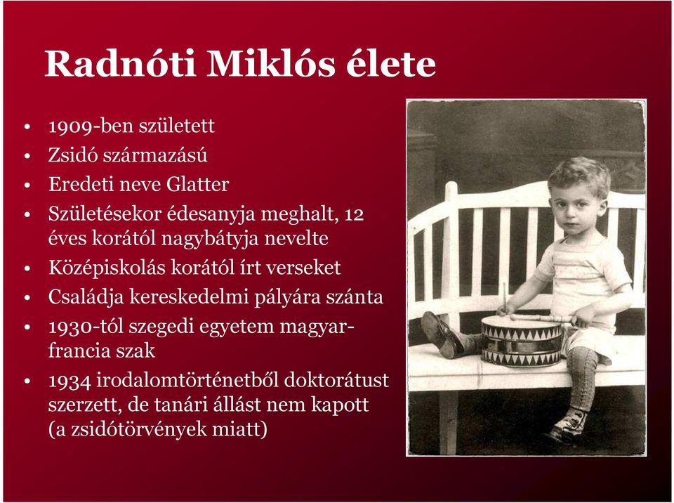 írt verseket Családja kereskedelmi pályára szánta 1930-tól szegedi egyetem magyarfrancia