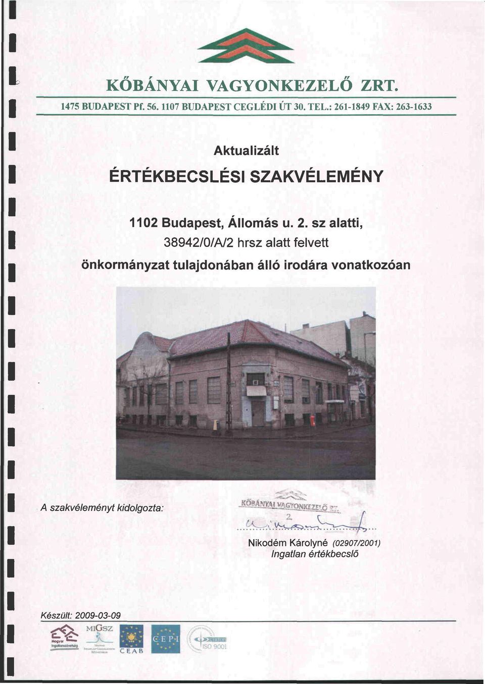 38942/0/A/2 hrsz alatt felvett önkormányzat tulajdonában álló irodára vonatkozóan A szakvéleményt