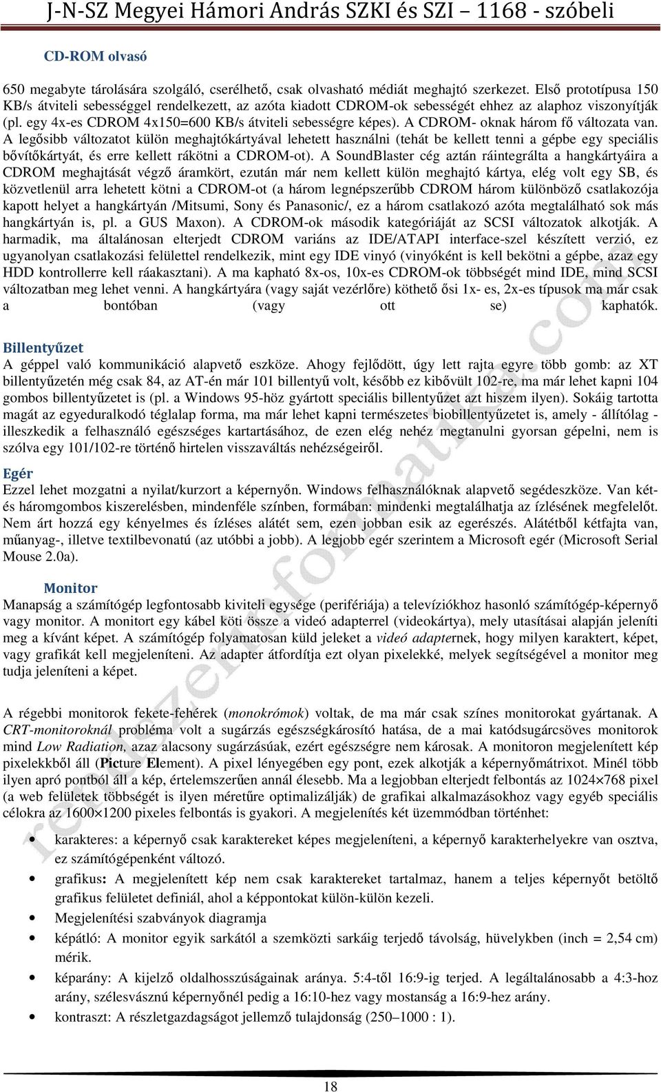 A CDROM- oknak három fő változata van.